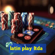 latin play ltda